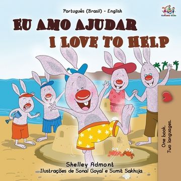 portada I Love to Help (Portuguese English Bilingual Book for Kids - Brazilian) (Portuguese English Bilingual Collection - Brazil) (in Portuguese)