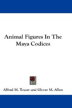 portada animal figures in the maya codices (en Inglés)