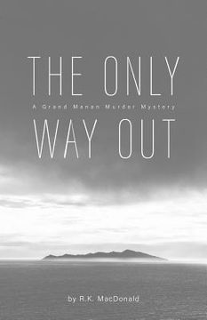 portada The Only Way Out: A Grand Manan Murder Mystery (en Inglés)