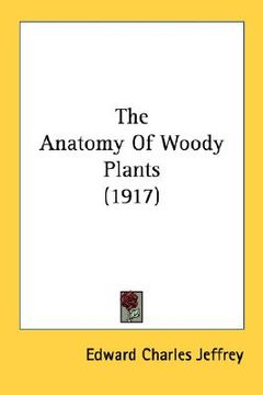 portada the anatomy of woody plants (1917) (en Inglés)