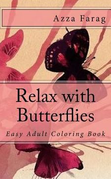 portada Relax with Butterflies: Easy Adult Coloring Book (en Inglés)