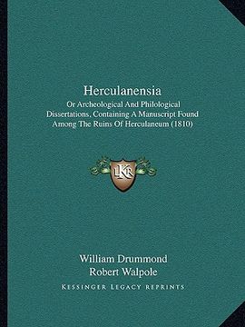 portada herculanensia: or archeological and philological dissertations, containing a manuscript found among the ruins of herculaneum (1810) (en Inglés)