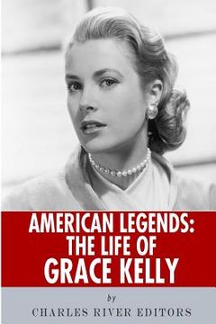 portada American Legends: The Life of Grace Kelly (in English)