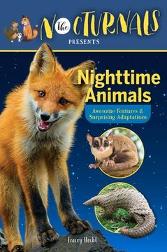 portada The Nocturnals Nighttime Animals: Awesome Features & Surprising Adaptations: Nonfiction Early Reader 