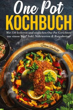 portada One pot Kochbuch: Mit 150 Leckeren und Einfachen one pot Gerichten aus Einem Topf!