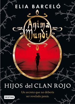 portada Hijos del Clan Rojo. Anima Mundi. Un Secreto que no Debería ser Revelado Jamás (in Spanish)