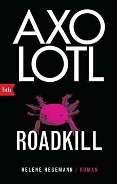 portada Axolotl Roadkill: Roman (in German)