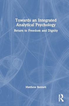 portada Towards an Integrated Analytical Psychology: Return to Freedom and Dignity (en Inglés)