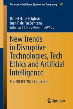 portada New Trends in Disruptive Technologies, Tech Ethics and Artificial Intelligence: The Dittet 2022 Collection (in English)