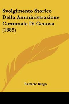portada Svolgimento Storico Della Amministrazione Comunale Di Genova (1885) (en Italiano)