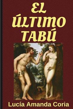 portada El Ultimo Tabu: Una novela romántica sobre un amor incestuoso entre dos hermanos no con-sanguíneos.