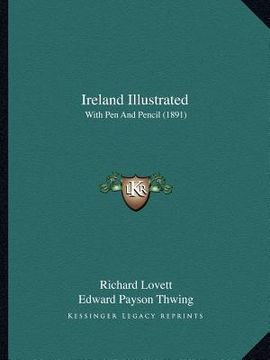 portada ireland illustrated: with pen and pencil (1891)