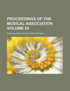 portada proceedings of the musical association volume 28