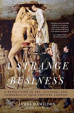 portada A Strange Business: Art, Culture, and Commerce in Nineteenth Century London (en Inglés)