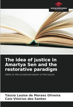 portada The Idea of Justice in Amartya sen and the Restorative Paradigm: Paths to the Constitutionalism of the Future (in English)