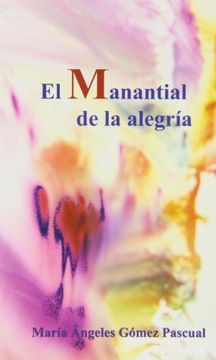 portada El manantial de la alegría: Antología poética de flores y esmeraldas (Logos) (in Spanish)