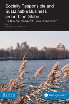 portada Socially Responsible and Sustainable Business Around the Globe: The New Age of Corporate Social Responsibility (en Inglés)