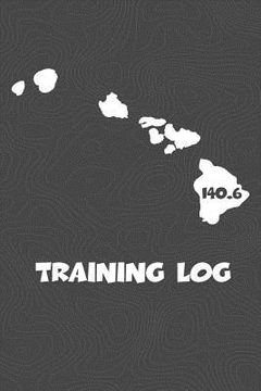 portada Training Log: Hawaii Training Log for tracking and monitoring your training and progress towards your fitness goals. A great triathl (en Inglés)