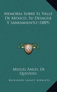 portada Memoria Sobre el Valle de Mexico, su Desague y Saneamiento (1889) (in Spanish)