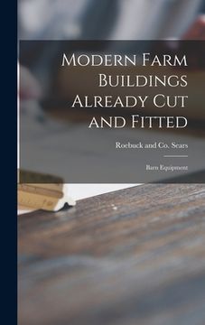 portada Modern Farm Buildings Already Cut and Fitted: Barn Equipment (en Inglés)