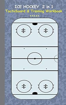 portada Ice Hockey 2 in 1 Tacticboard and Training Workbook: Tactics/Strategies/Drills for Trainer/Coaches, Notebook, Training, Exercise, Exercises, Drills, p (in English)