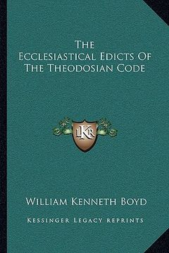 portada the ecclesiastical edicts of the theodosian code (en Inglés)