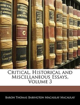 portada critical, historical and miscellaneous essays, volume 3 (en Inglés)