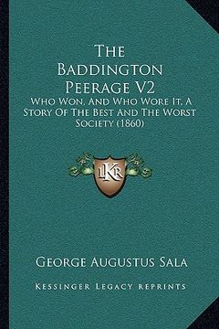 portada the baddington peerage v2 the baddington peerage v2: who won, and who wore it, a story of the best and the worst who won, and who wore it, a story of (in English)