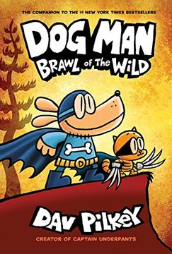 portada Dog Man: Brawl of the Wild: From the Creator of Captain Underpants (Dog man #6) (in English)
