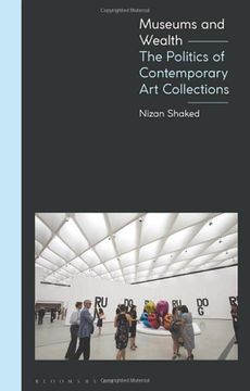 portada Museums and Wealth: The Politics of Contemporary art Collections (en Inglés)
