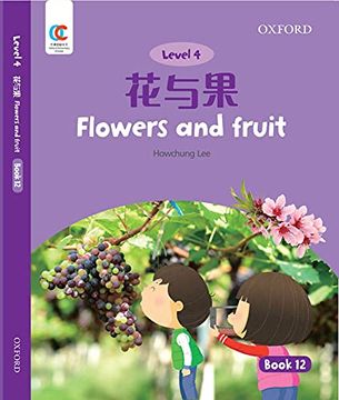 portada Oec Level 4 Student's Book 12: Flowers and Fruit (Oxford Elementary Chinese, Level 4, 12) (en Inglés)