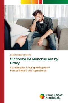 portada Síndrome de Munchausen by Proxy: Caraterísticas Psicopatológicas e Personalidade dos Agressores (en Portugués)