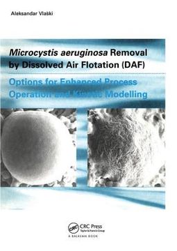 portada Microcystic Aeruginosa Removal by Dissolved Air Flotation (Daf) (en Inglés)