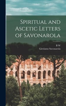 portada Spiritual and Ascetic Letters of Savonarola (en Inglés)