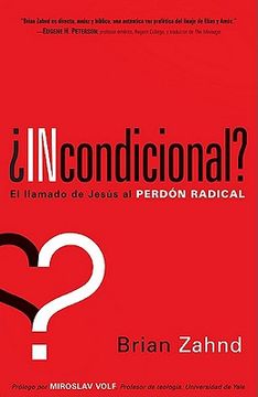 portada ¿Incondicional?: El Llamado de Jesús Al Perdón Radical (in Spanish)