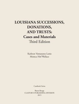 portada LOUISIANA SUCCESSIONS, DONATIONS, AND TRUSTS, 3rd Edition: Cases and Materials, Paperbound (in English)