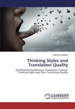 portada Thinking Styles and Translation Quality: The Relationship Between Translation Trainees' Thinking Styles and Their Translation Quality
