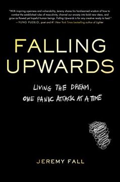 portada Falling Upwards: Living the Dream, one Panic Attack at a Time (en Inglés)