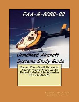 portada Remote Pilot - Small Unmanned Aircraft Systems Study Guide: Federal Aviation Administration FAA-G-8082-22 (en Inglés)