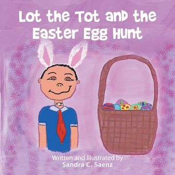 portada Lot the Tot and the Easter Egg Hunt (en Inglés)