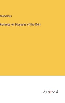 portada Kennedy on Diseases of the Skin (in English)