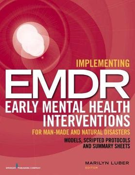 portada Implementing Emdr Early Mental Health Interventions for Man-Made and Natural Disasters: Models, Scripted Protocols and Summary Sheets (in English)