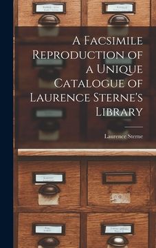 portada A Facsimile Reproduction of a Unique Catalogue of Laurence Sterne's Library (en Inglés)
