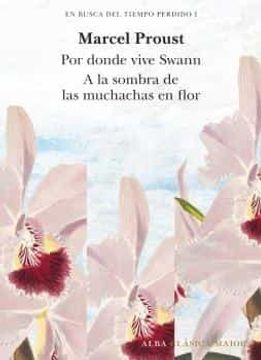 portada En Busca del Tiempo Perdido (Vol. 1): Por Donde Vive Swan (t. I); Y a la Sombra de las Muchachas en Flor (t. Ii)