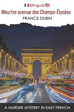 portada Meurtre avenue des Champs-Élysées: A Murder Mystery in Easy French (en Francés)