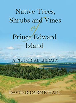 portada Native Trees, Shrubs and Vines of Prince Edward Island: A Pictorial Library (en Inglés)