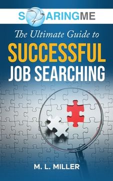 portada SoaringME The Ultimate Guide to Successful Job Searching (en Inglés)