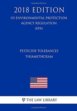 portada Pesticide Tolerances - Thiamethoxam (us Environmental Protection Agency Regulation 2018) (en Inglés)