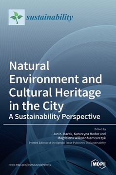 portada Natural Environment and Cultural Heritage in the City, A Sustainability Perspective (en Inglés)