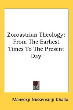 portada zoroastrian theology: from the earliest times to the present day